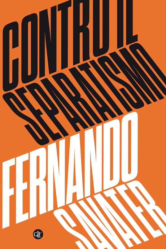 Contro il separatismo - Andrea De Benedetti,Fernando Savater - ebook