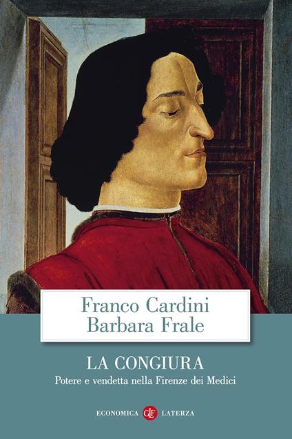 La congiura. Potere e vendetta nella Firenze dei Medici - Franco Cardini,Barbara Frale - copertina
