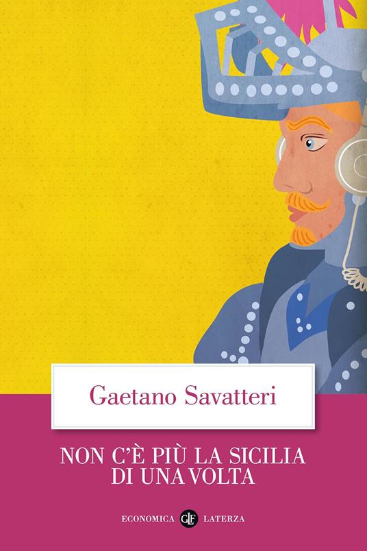 Non c'è più la Sicilia di una volta - Gaetano Savatteri - copertina