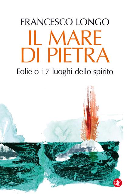 Il mare di pietra. Eolie o i 7 luoghi dello spirito - Francesco Longo - ebook