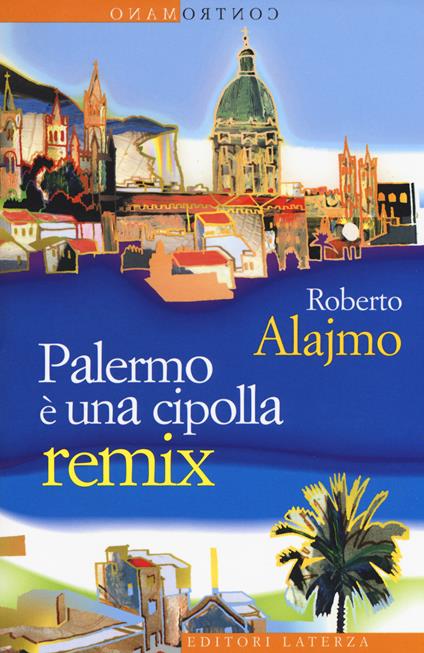 Palermo è una cipolla. Remix - Roberto Alajmo - copertina