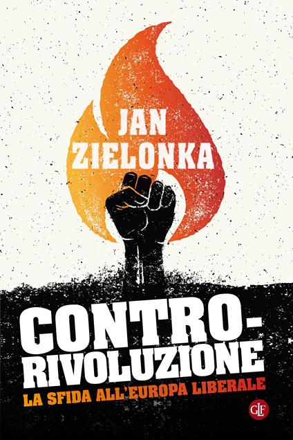 Contro-rivoluzione. La sfida all'Europa liberale - Jan Zielonka,Michele Sampaolo - ebook