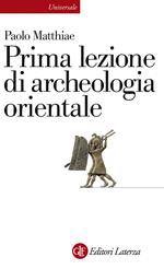 Prima lezione di archeologia orientale