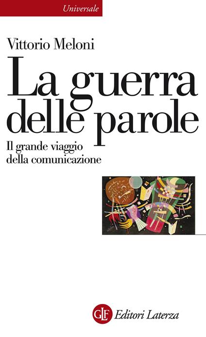 La guerra delle parole. Il grande viaggio della comunicazione - Vittorio Meloni - ebook