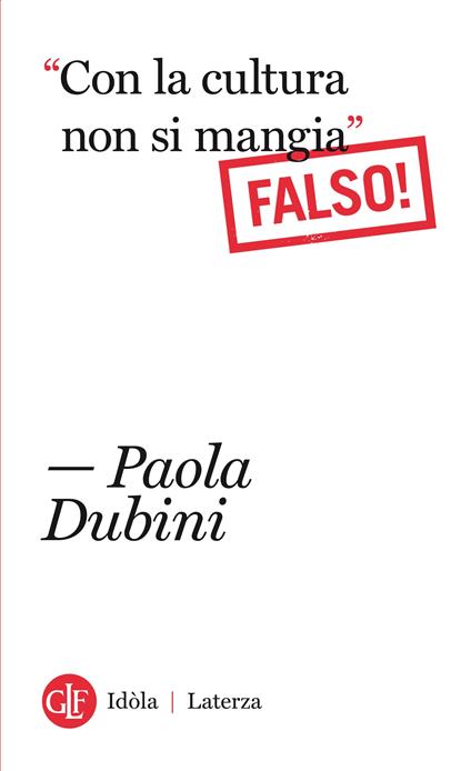«Con la cultura non si mangia» Falso! - Paola Dubini - ebook