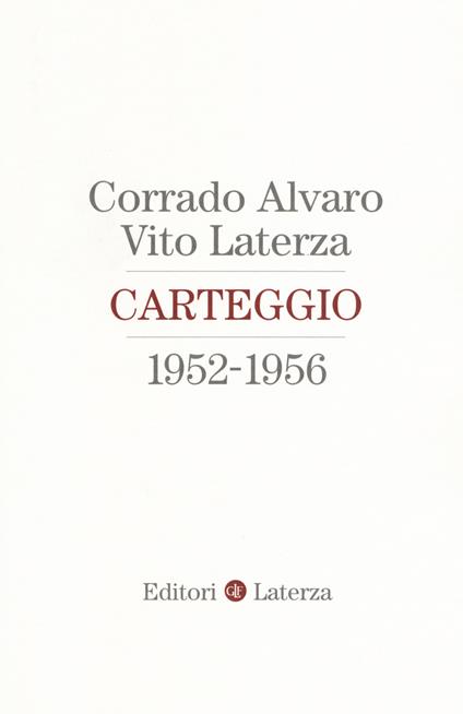 Carteggio 1952-1956 - Corrado Alvaro,Vito Laterza - copertina