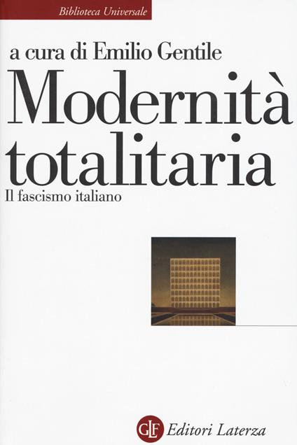 Modernità totalitaria. Il fascismo italiano - copertina