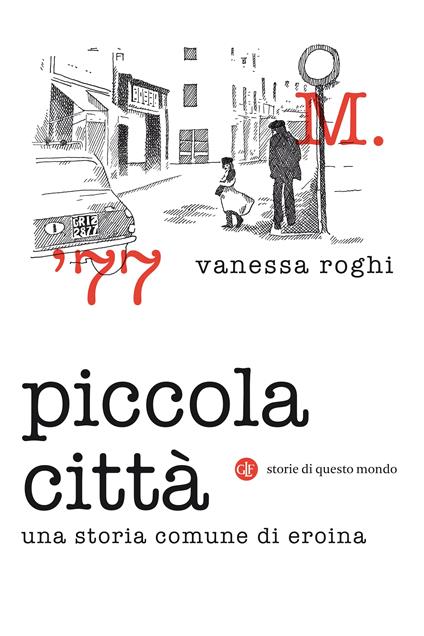 Piccola città. Una storia comune di eroina - Vanessa Roghi - ebook