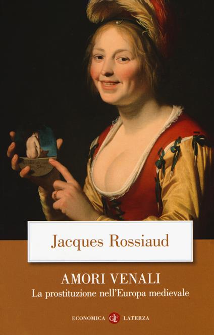 Amori venali. La prostituzione nell'Europa medievale - Jacques Rossiaud - copertina