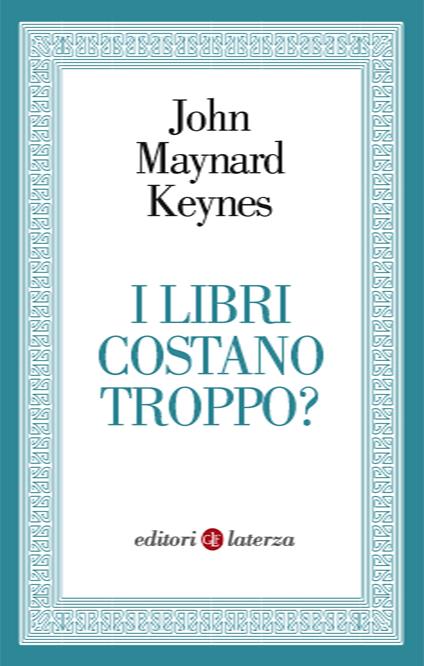 I libri costano troppo? - John Maynard Keynes,Oliviero Pesce - ebook