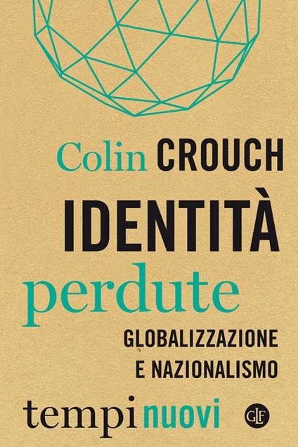 Identità perdute. Globalizzazione e nazionalismo - Colin Crouch,Diego Ferrante - ebook