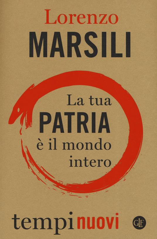 La tua patria è il mondo intero - Lorenzo Marsili - copertina