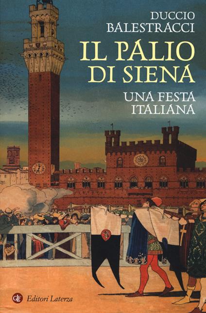 Il palio di Siena. Una festa italiana - Duccio Balestracci - copertina