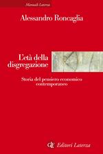 L' età della disgregazione. Storia del pensiero economico contemporaneo