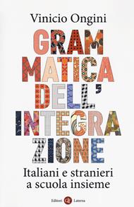 Grammatica dell'integrazione. Italiani e stranieri a scuola insieme