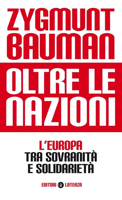 Oltre le nazioni. L'Europa tra sovranità e solidarietà - Zygmunt Bauman,Marco Cupellaro - ebook