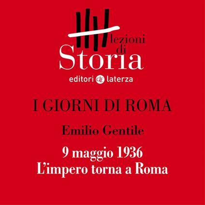 9 maggio 1936: l'impero torna a Roma