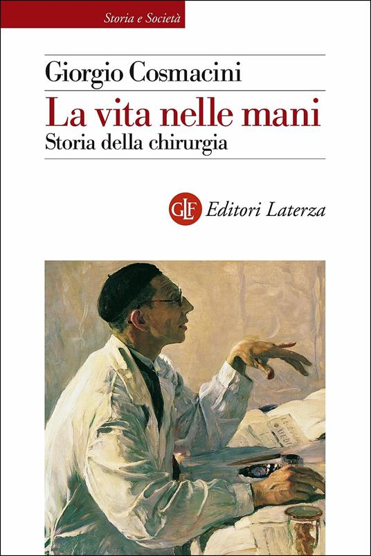 La vita nelle mani. Storia della chirurgia - Giorgio Cosmacini - ebook