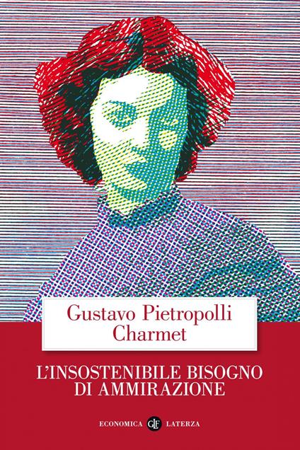 L' insostenibile bisogno di ammirazione - Gustavo Pietropolli Charmet - ebook