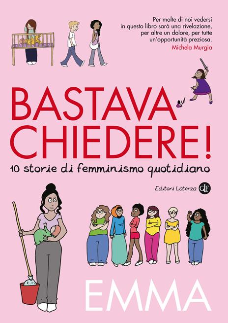 Bastava chiedere! Dieci storie di femminismo quotidiano - Emma - 2