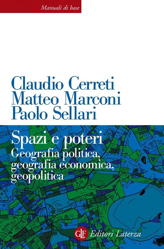 Spazi e poteri. Geografia politica, geografia economica