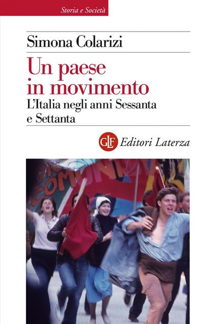 Un paese in movimento. L'Italia negli anni Sessanta e Settanta - Simona Colarizi - ebook