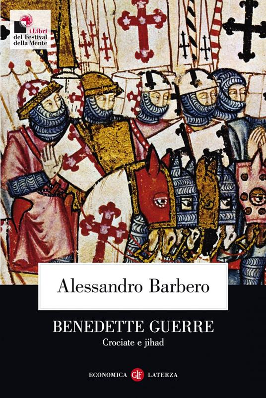 Benedette guerre. Crociate e jihad - Alessandro Barbero - ebook