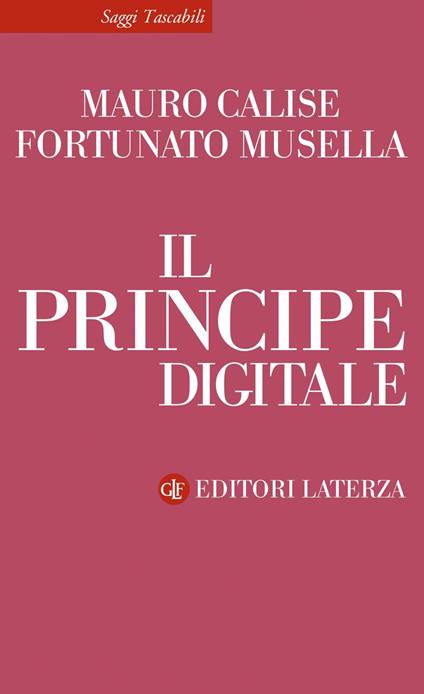 Il principe digitale - Mauro Calise,Fortunato Musella - ebook