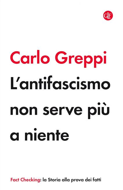 L' antifascismo non serve più a niente - Carlo Greppi - copertina
