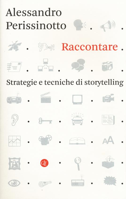 Raccontare. Strategie e tecniche di storytelling - Alessandro Perissinotto - copertina