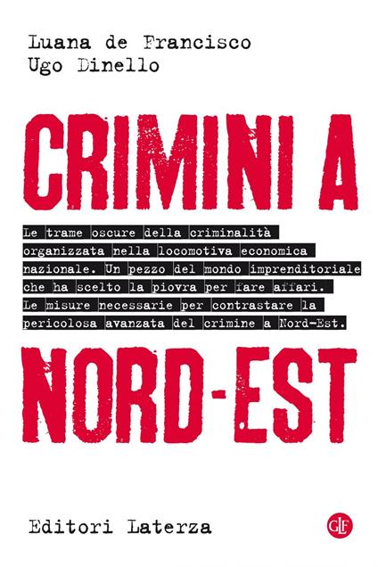 Crimini a Nord-Est - Luana De Francisco,Ugo Dinello - copertina