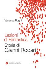 Lezioni di fantastica. Storia di Gianni Rodari