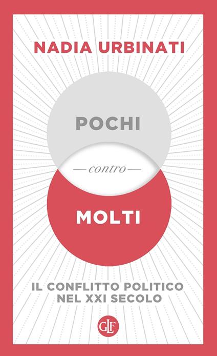 Pochi contro molti. Il conflitto politico nel XXI secolo - Nadia Urbinati - copertina