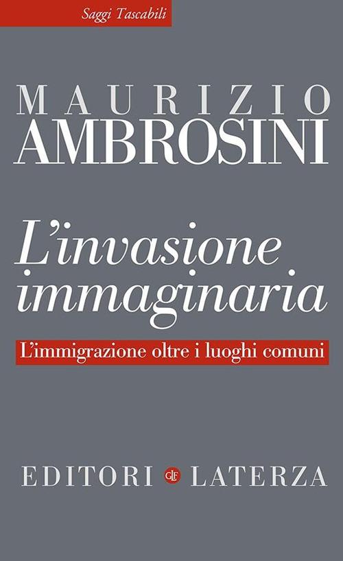 L' invasione immaginaria. L'immigrazione oltre i luoghi comuni - Maurizio Ambrosini - ebook