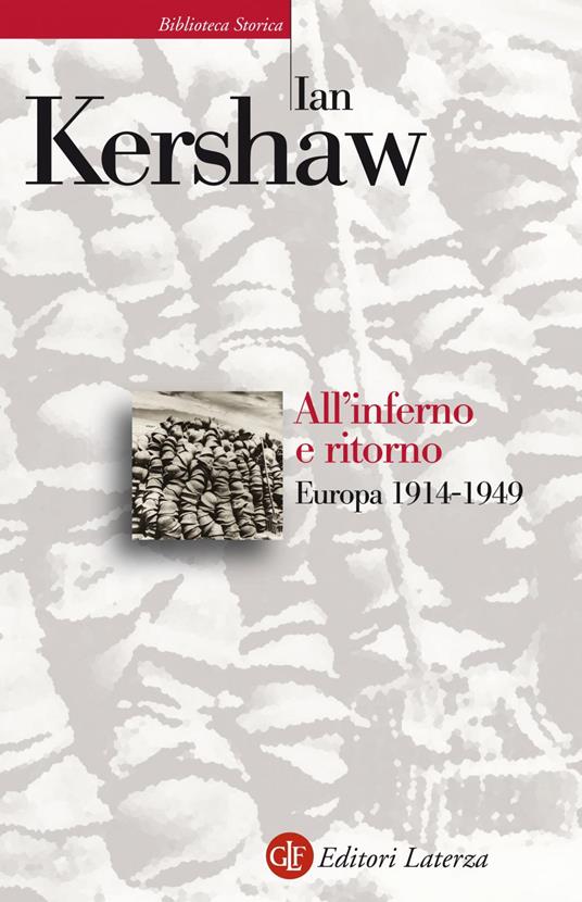 All'inferno e ritorno. Europa 1914-1949 - Ian Kershaw,Giovanni Ferrara degli Uberti - ebook