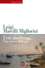 L' età moderna. Una storia globale