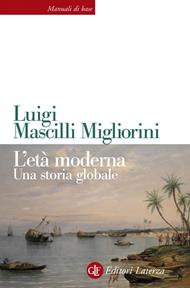 L' età moderna. Una storia globale