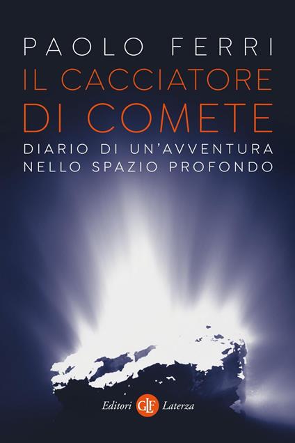 Il cacciatore di comete. Diario di un'avventura nello spazio profondo - Paolo Ferri - copertina