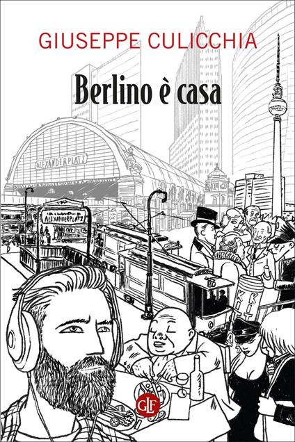 Berlino è casa - Giuseppe Culicchia - copertina