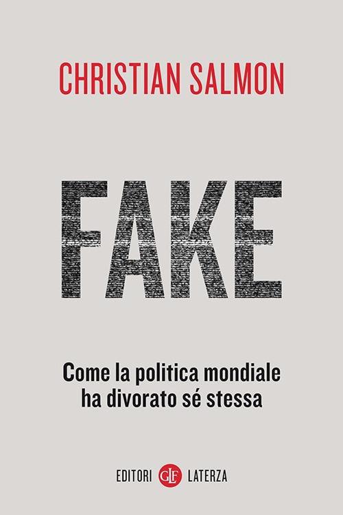 Fake. Come la politica mondiale ha divorato sé stessa - Christian Salmon,Luca Falaschi - ebook