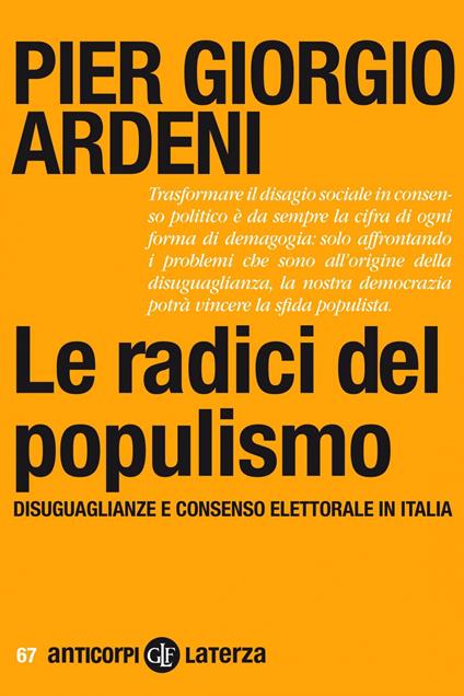 Le radici del populismo. Disuguaglianze e consenso elettorale in Italia - Pier Giorgio Ardeni - ebook