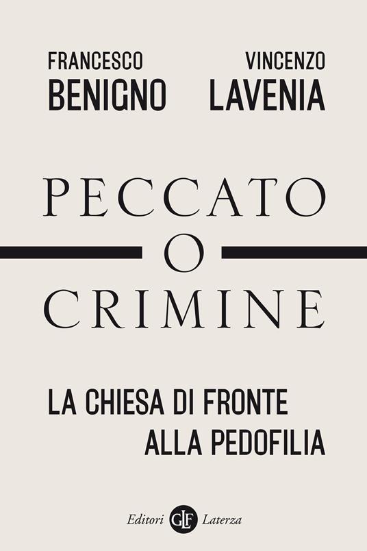 Peccato o crimine. La Chiesa di fronte alla pedofilia - Francesco Benigno,Vincenzo Lavenia - copertina
