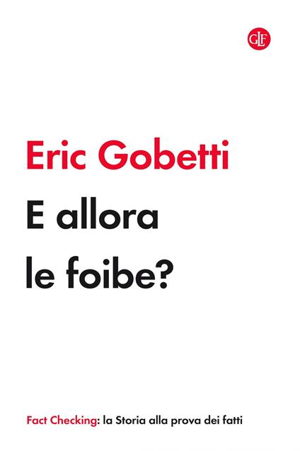 E allora le foibe? - Eric Gobetti - ebook