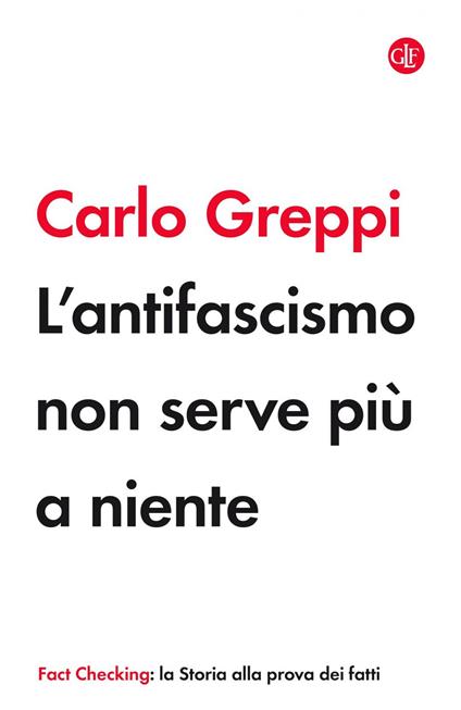 L' antifascismo non serve più a niente - Carlo Greppi - ebook