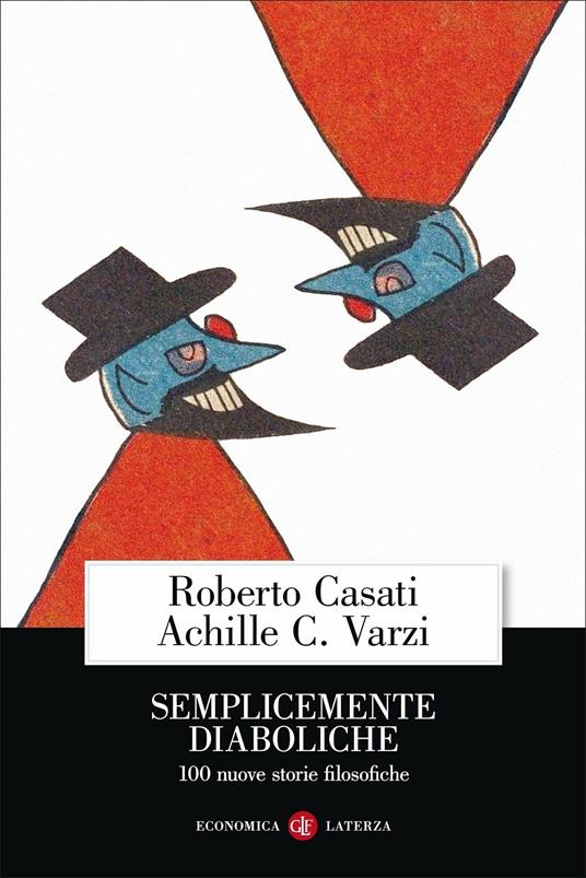 Semplicemente diaboliche. 100 nuove storie filosofiche - Roberto Casati,Achille C. Varzi - copertina