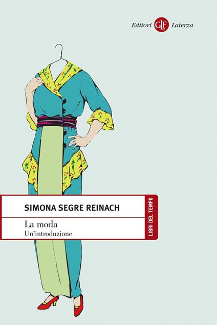 La moda. Un'introduzione - Simona Segre Reinach - ebook