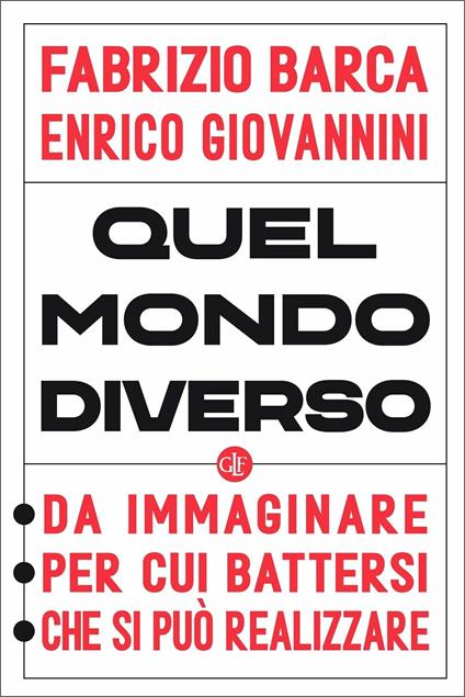 Quel mondo diverso. Da immaginare, per cui battersi, che si può realizzare - Fabrizio Barca,Enrico Giovannini - copertina