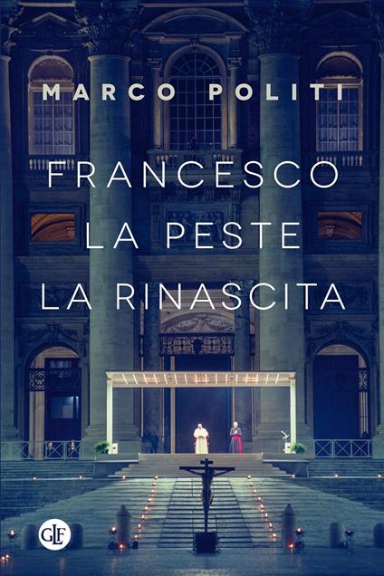 Francesco. La peste, la rinascita - Marco Politi - copertina
