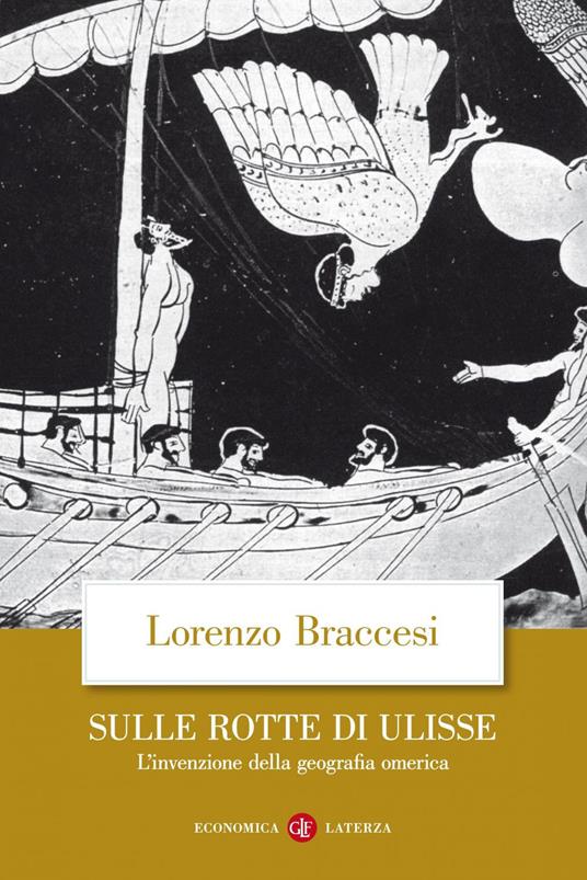 Sulle rotte di Ulisse. L'invenzione della geografia omerica - Lorenzo Braccesi - ebook