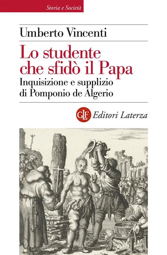 Lo studente che sfidò il papa. Inquisizione e supplizio di Pomponio de Algerio - Umberto Vincenti - ebook